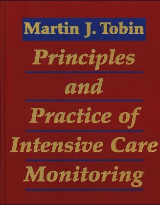 Principles and Practice of Intensive Care Monitoring - Martin Tobin