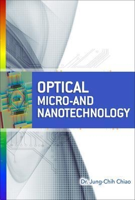 Optical Micro and Nano Technology - Jung-Chih Chiao