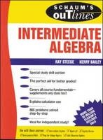 Schaum's Outline of Intermediate Algebra - Ray Steege, Kerry Bailey