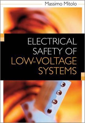 Electrical Safety of Low-Voltage Systems - Massimo Mitolo