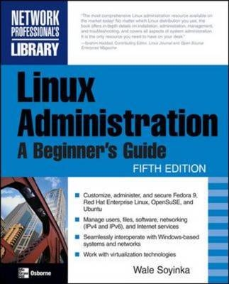 Linux Administration: A Beginner's Guide, Fifth Edition - Wale Soyinka