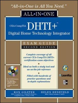 CEA-CompTIA DHTI+ Digital Home Technology Integrator All-In-One Exam Guide, Second Edition - Ron Gilster, Helen Heneveld