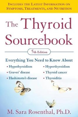 The Thyroid Sourcebook (5th Edition) - M. Sara Rosenthal