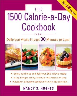 The 1500-Calorie-a-Day Cookbook - Nancy Hughes