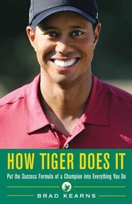 How Tiger Does It - Brad Kearns