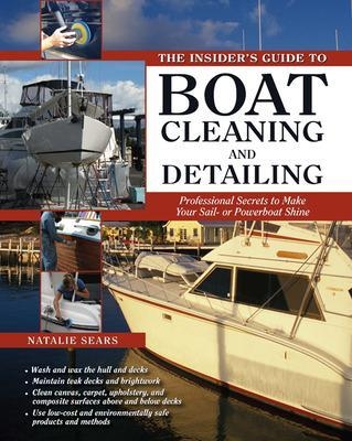 The Insider's Guide to Boat Cleaning and Detailing - Natalie Sears