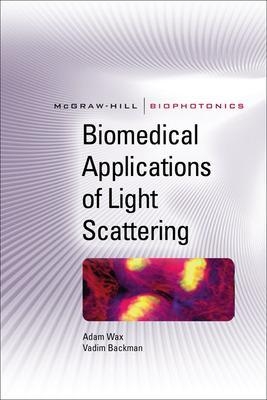 Biomedical Applications of Light Scattering - Adam Wax, Vadim Backman