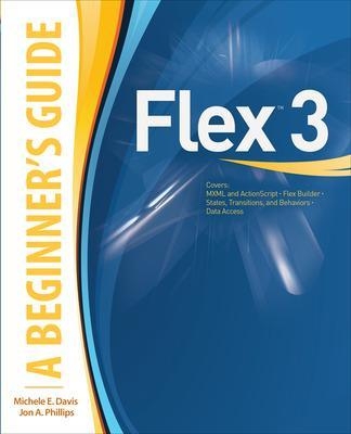 Flex™ 3: A Beginner's Guide - Michele Davis, Jon Phillips