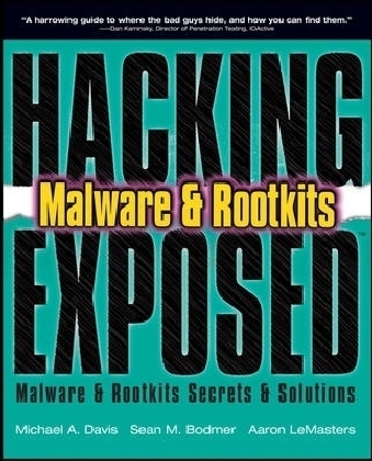 HACKING EXPOSED MALWARE AND ROOTKITS - Michael A. Davis, Sean M. Bodmer, Aaron Lemasters