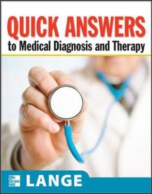 Quick Answers to Medical Diagnosis and Treatment -  McGraw-Hill