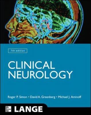 Clinical Neurology, Seventh Edition - Roger Simon, David Greenberg, Michael Aminoff