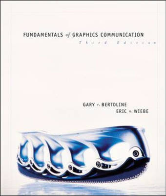 Fundamentals of Graphics Communication - Gary Robert Bertoline,  etc.