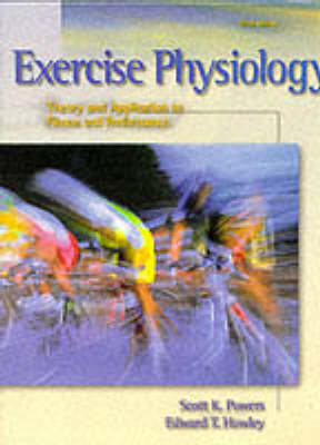 Exercise Physiology - Scott Powers, Edward T. Howley