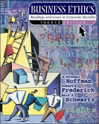 Business Ethics - W. Michael Hoffman, Robert E. Frederick, Mark Schwartz