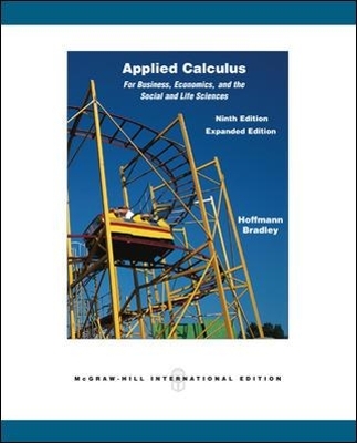 Applied Calculus for Business, Economics, and the Social and Life Sciences, Expanded Edition with MathZone - Laurence Hoffmann, Gerald Bradley