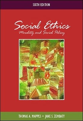 Social Ethics: Morality and Social Policy with Free PowerWeb - Thomas Mappes, Jane Zembaty
