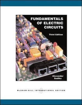 Fundamentals of Electric Circuits - Charles Alexander, Matthew Sadiku