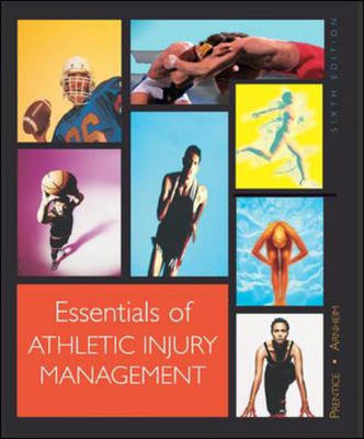 Essentials of Athletic Injury Management - Daniel D. Arnheim, William E. Prentice