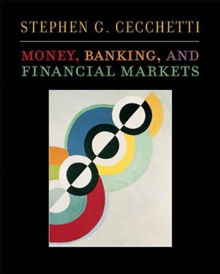 Money, Banking, and Financial Markets - Stephen Cecchetti