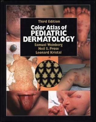 Color Atlas of Pediatric Dermatology - Samuel Weinberg, Neil S. Prose