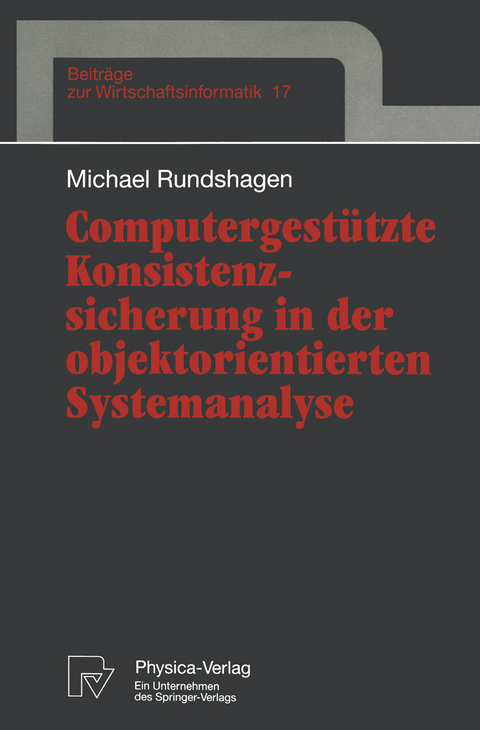 Computergestützte Konsistenzsicherung in der objektorientierten Systemanalyse - Michael Rundshagen