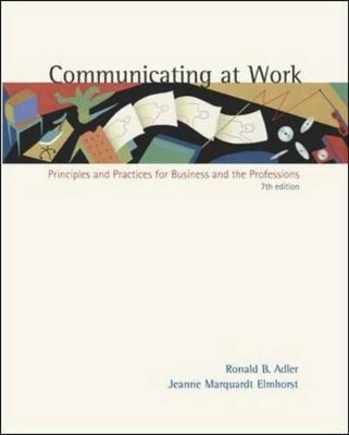 Communicating at Work - Ronald B. Adler, Jean Marquardt Elmhorst