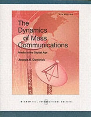 Dynamics of Mass Communication - Joseph R. Dominick