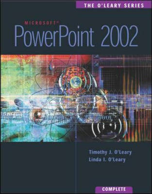 Powerpoint 2002 Complete - Timothy O'Leary, Linda O'Leary