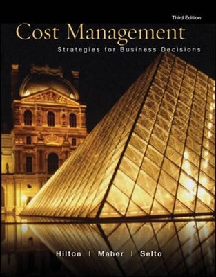 Cost Management: Strategies for Business Decisions with Student Success CD & OLC Premium Content - Ronald Hilton, Michael Maher, Frank Selto