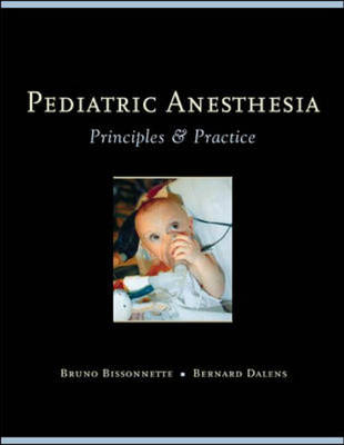 Principles and Practice of Pediatric Anesthesia - Bruno Bissonnette,  etc., Bernard Dalens