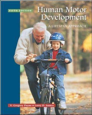 Human Motor Development - V. Gregory Payne, Larry D. Isaacs, Roberta Pohlman