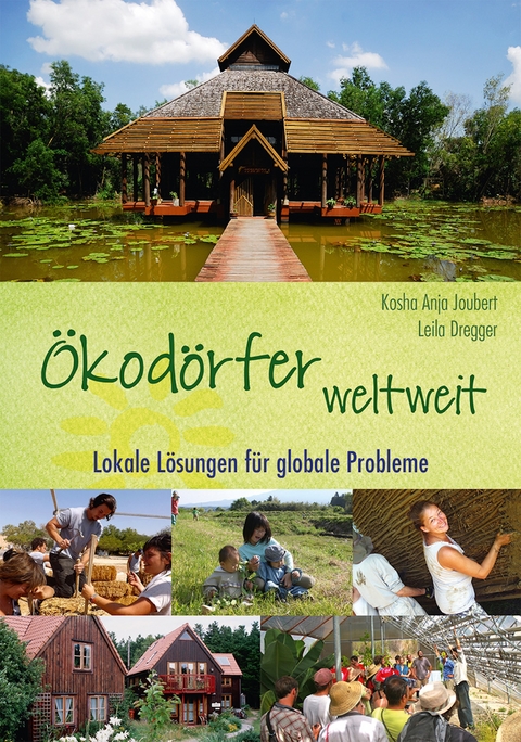 Ökodörfer weltweit - Kosha Anja Joubert, Leila Dregger