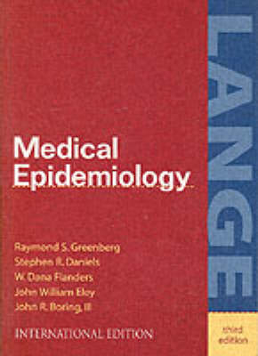 Medical Epidemiology - Raymond Greenberg, Stephen Daniels, W. Flanders, John Eley, John Boring