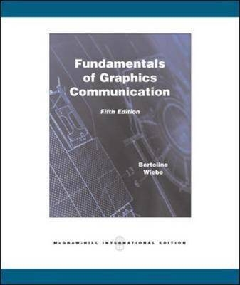 Fundamentals of Graphics Communication - Gary Bertoline, Eric Wiebe