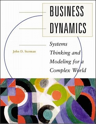 Business Dynamics: Systems Thinking and Modeling for  a Complex World with CD-ROM - John Sterman