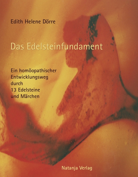 Das Edelsteinfundament - Edith Helene Dörre