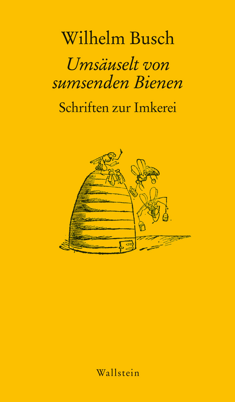 Umsäuselt von sumsenden Bienen - Wilhelm Busch