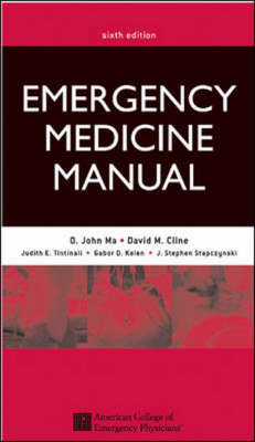 Emergency Medicine Manual - O. John Ma, David Cline, Judith Tintinalli, Gabor Kelen, J. Stapczynski