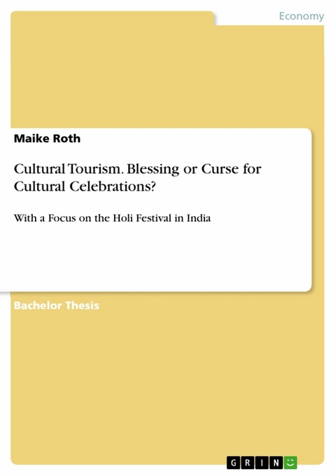 Cultural Tourism. Blessing or Curse for Cultural Celebrations? - Maike Roth