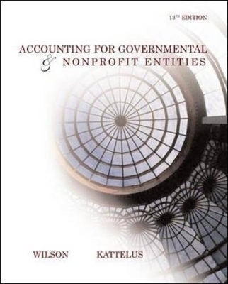 Accounting for Governmental and Non-Profit Entities - Earl R. Wilson, Susan Kattelus