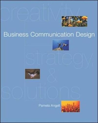Business Communication Design - Pamela Angell, Teeanna Rizkallah
