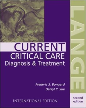 Current Critical Care Diagnosis and Treatment - Frederic S. Bongard, Darryl Y. Sue