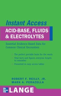 LANGE Instant Access Acid-Base, Fluids, and Electrolytes - Robert Reilly, Mark Perazella