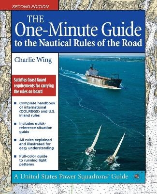 The One-Minute Guide to the Nautical Rules of the Road - Charlie Wing