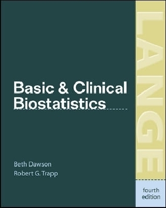 Basic & Clinical Biostatistics: Fourth Edition - Beth Dawson, Robert Trapp