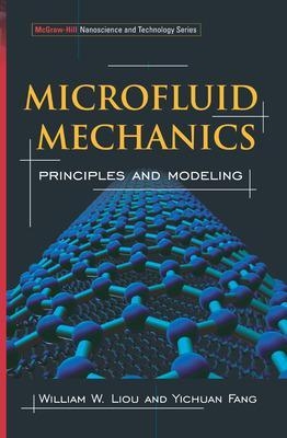 Microfluid Mechanics - William Liou, Yichuan Fang