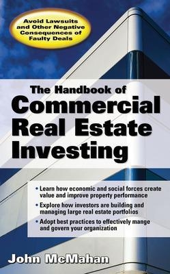 The Handbook of Commercial Real Estate Investing - John McMahan