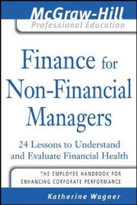 Finance for Nonfinancial Managers - Katherine Wagner