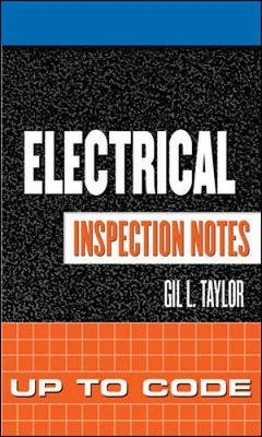 Electrical Inspection Notes: Up to Code - Gil Taylor
