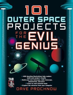 101 Outer Space Projects for the Evil Genius - Dave Prochnow